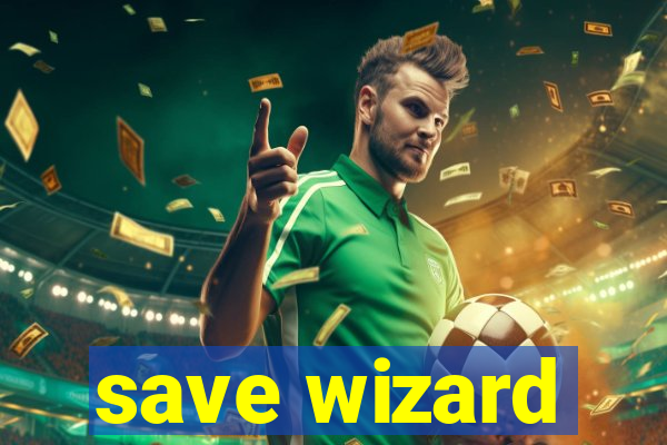 save wizard